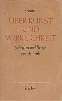 Schiller, Friedrich: Uber Kunst und Wirklichkeit: Schriften und Briefe zur Asthetik