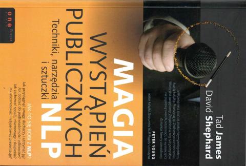 James, Tad; Shephard, David: Magia wystapien publicznych. Techniki, narzedzia i sztuczki NLP