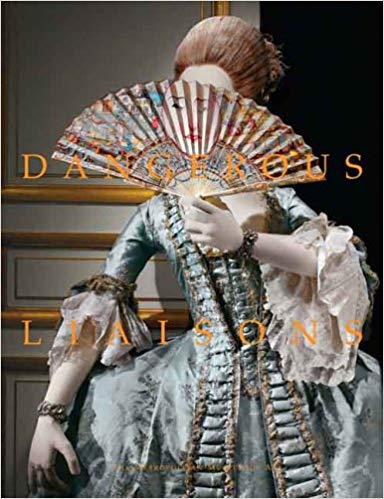 Koda, Harold; Bolton, Andrew; Hellman, Mimi: Dangerous Liaisons: Fashion and Furniture in the Eighteenth Century