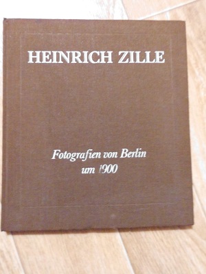 Zille, Heinrich: Fotografien von Berlin um 1900