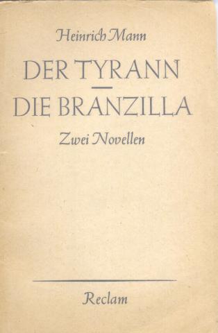 Mann, Heinrich: Der tyrann. Die branzilla