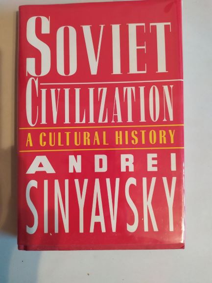 Sinyavsky, Andrei: Soviet Civilization: A Cultural History