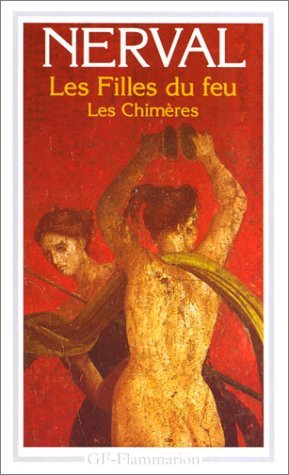 Nerval, Gerard De: Les filles du feu. Les Chimeres