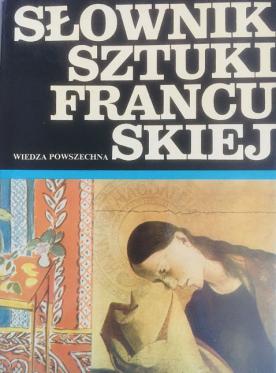 Dulewicz, Andrzej: Slownik Sztuki Francu Skiej
