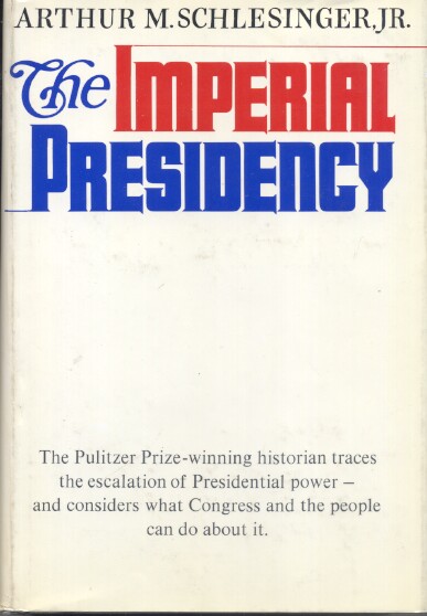 Schlesinger, Arthur: The imperial presidency