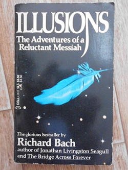 Bach, Richard: Illusions. The adventures of a reluctant messiah