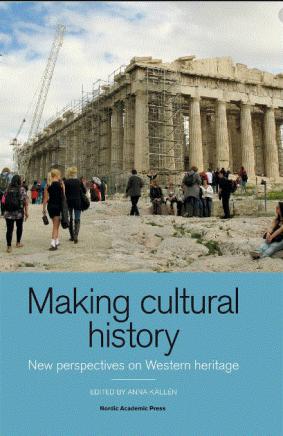 . Kallen, Anna: Making cultural history: New Perspectives on Western heritage