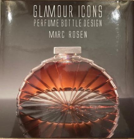 Rosen, Marc: Glamour icons. Perfume bottle design