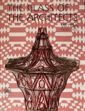 [ ]: The glass of the architects. Vienna 1900-1937