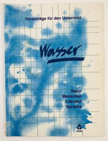 [ ]: Wasser: Natur, Menschen, Literatur, Sprache (: , , , )