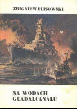 Flisowski, Zbigniew: Na Wodach Guadalcanalu