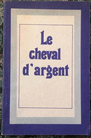 . , ..: Le cheval d'argent.  