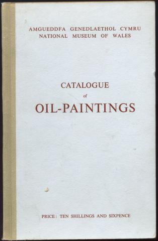 [ ]: Amgueddfa Genedlaethol Cymru National Museum of Wales. Catalogue of Oil-Paintings