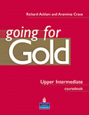 Acklam, Richard; Crace, Araminta: Going for Gold. Upper Intermediate. Coursebook