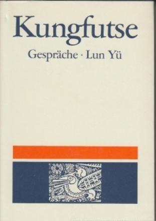 Kungfutse: Gespraeche - Lun Yu