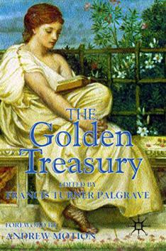 Palgrave, F: The Golden Treasury: Of the Best Songs and Lyrical Poems in the English Language