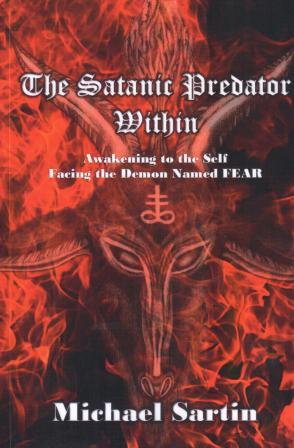 Sartin, Michael: The Satanic Predator Within: Awakening to the Self and Facing the Demon Named Fear