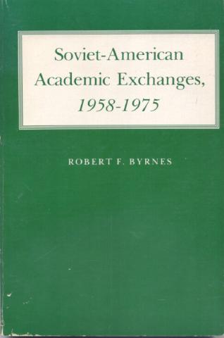 Byrnes, Robert: Soviet-American Academic Exchanges, 1958-1975