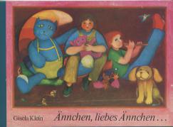 Klein, Gisela: Annchen, liebes Annchen