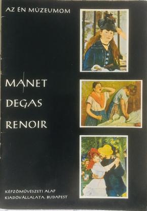 Muranyi-Kovacs, Endre: Manet Degas Renoir