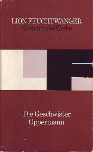 Feuchtwanger, Lion; , : Die Geschwister Oppermann /  