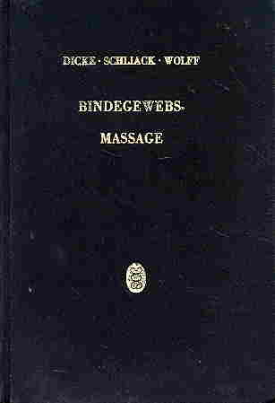 Dicke, E.; Schliack, H.; Wolff, A.: Bindegewebsmassage