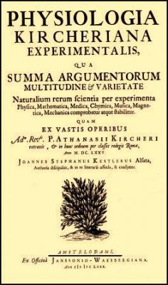 Kircher, Athanasius; , : Physiologia Kircheriana experimentalis.   . ()