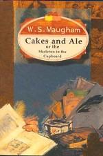 Maugham, Somerset: Cakes and Ale, or the Skeleton in the Cupboard