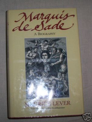 Lever, Maurice: Marquis De Sade: A Biography