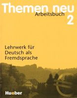 Aufderstrasse, Hartmut; Bock, Heiko; Mueller, Jutta: Themen Neu 2. Arbeitsbuch. Lehrwerk fuer Deutsch als Fremdsprache