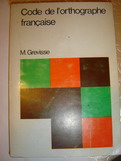 Grevisse, Maurice: Code de l'orthographe francaise