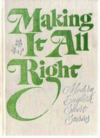 . , ..: Making It All Right: Modern English Short Stories