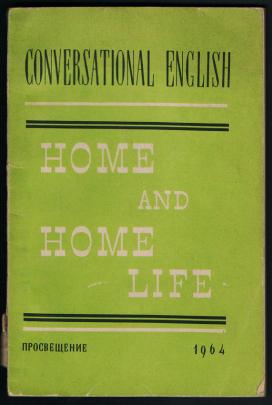 , ..; , ..: Home and home life. Conversational English / . :   