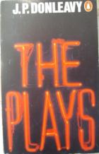 Donleavy, J.P.: The Plays