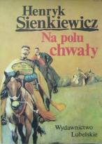 Sienkiewicz, Henryk: Na polu chwaly