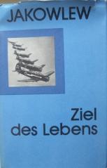 Jakowlew, Alexander: Ziel des Lebens