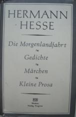 Hesse, Hermann: Die Morgenlandfahrt. Gedichte. Marchen. Kleine prosa