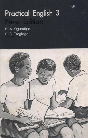 Ogundipe, P.A.; Tregidgo, P.S.: Practical English. Book 3