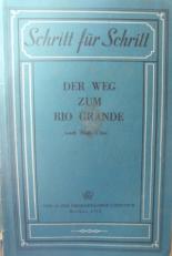 , : Der Weg zum Rio Grande /    