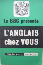 Elliott, A.V.P.; Noonan, J.A.: L'anglais chez vous. Premiere partie. Lecons 1-39