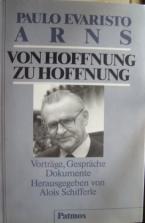 Arns, Paulo Evaristo: Von hoffnung zu hoffnung