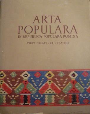 Banateanu, Tancred  .: Arta populara in Republica Populara Romina. Port, tesaturi, cusaturi