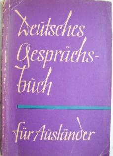 Reinhardt, Werner; Kohler, Claus; Michel, Arthur: Deutsches Gesprachsbuch fuer Auslaender