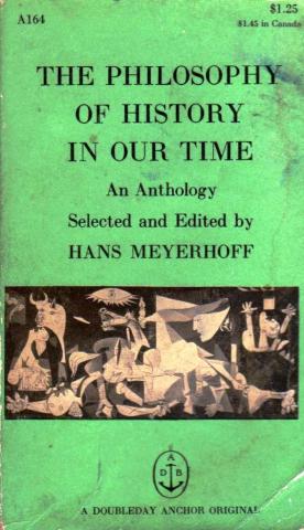 . Meyerhoff, Hans: The Philosophy of History in Our Time: An Anthology
