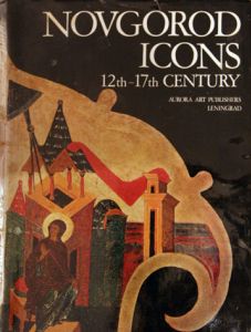 Likhachov, D.; Laurina, V.; Pushkariov, V.: Novgorod icons - 12th-17th century