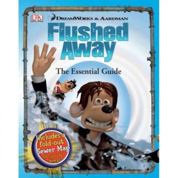 Bynghall, Steve: Flushed Away. The essential guide
