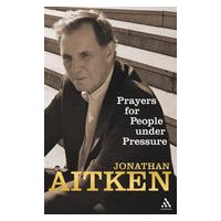 Aitken, Jonathan: Prayers for People under Pressure