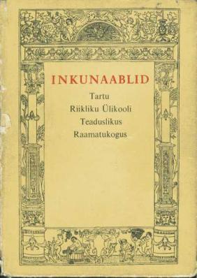 Nagel, Olev: Inkunaablid Tartu Riikliku Ulikooli Teaduslikus Raamatukogus