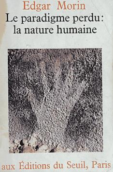 Morin, Edgar: Le paradigme perdu: la nature humaine