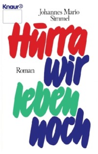 Simmel, Johannes Mario: Hurra, wir leben noch